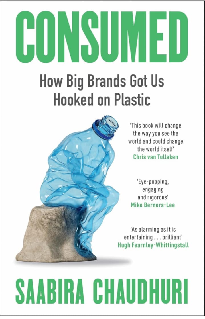 CONSUMED : HOW BIG BRANDS GOT US HOOKED ON PLASTIC